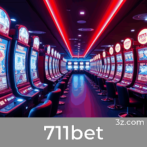 711bet: Plataforma de Apostas Profissional e Segura